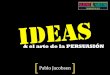 Las Ideas y el Arte de la Persuasión