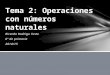 Tema 2: Operaciones con números naturales