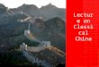 lecture on classical china