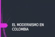 El modernismo en colombia