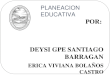 Planeación Educativa Santiago Barragan y Bolaños Castro