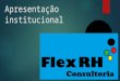 Flex RH - Apresentacao Institucional