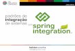 Padrões de Integração de Sistemas com Spring Integration