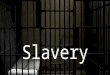 Slavery presentation