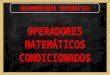 C2   operadores matemáticos condicionados - 2º