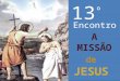 13º Encontro Batismo de Jesus e sua Missão