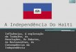 A independência do Haiti