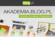 Akademia Blog.pl - część VI - "Tajniki Google Analytics"