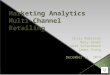Marketing Analytics - Multi-Channel Retailing
