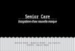Senior Care écosystème de la marque