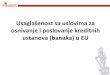 9. Usaglašenost Sa Uslovima Za Osnivanje i Poslovanje Kreditnih Ustanova (Banaka) u EU