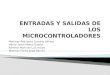 Entradas y Salidas de Los Microcontroladores