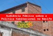 Audiência Pública Sobre a Política Habitacional No Recife