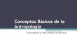 Conceptos Basicos de Antropologia ( Etnicidad e Identidad Cultural) Enfermeria