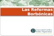 1 Reformas Borbónicas (1)