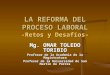 Reforma Procesal Laboral Dr Toledo