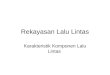 II. Karakteristik Komponen Lalu Lintas copy.ppt