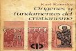 Origenes y Fundamentos Del Cristianismo