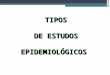Tipos de estudos epidemiologicos.ppt