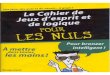 Le Cahier de Jeux d'Esprit Et de Logique, Pour Les Nuls FRENCH eBook