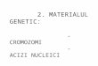 GENETICA II- MATERIALUL GENETIC.pptx