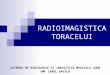 2.RADIOIMAGISTICA TORACELUI