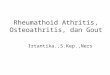 Rheumathoid Athritis, Osteoathritis, dan Gout.pptx