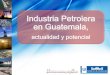 Industria petrolera en Guatemala