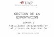GESTION de LA EXPORTACION - Semana 6 Actv Involucradas en El Proceso de Exp
