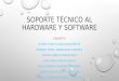 Soporte Técnico Al Hardware y Software