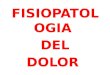 FISIOPATOLOGIA DEL DOLOR 2015.pptx