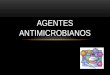 4. Agentes Antimicrobianos
