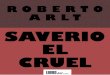 Arlt, Roberto - Saverio El Cruel