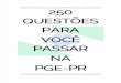 250 Questões Para Voce Passar Na Pge Pr - @Aprovacaopge