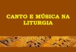 Canto e Música Na Liturgia - Pe. Edson