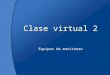 Clase Virtual 2 Equipos de Monitoreo