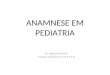 1. Propedeutica Pediatrica - Anamnese Pediatrica