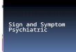 2.Sign and Symptom Psykiatric Edit