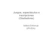 Juegos, Espectáculos e Inscripciones_Isidora Emborujo