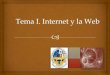 Tema 1 Introducción a Internet y La Web