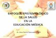 Conferencia Enfoques Epistemológicos en Educación Médica