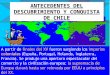 Antecedentes Del Descubrimiento y Conquista de Chile Final