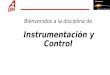 Bienvenidos a La Disciplina de Instrumentación y Control
