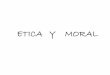 69666526 Etica y Moral PPT