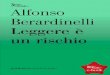 Leggere e Un Rischio (Italian Edition) - Berardinelli, Alfonso