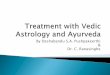 2.Treatment With Vedic Astrology and Ayurveda-Mr. SApushpakirthi