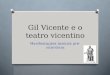 Gil Vicente e o Teatro Vicentino