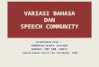 Variasi Bahasa & Speech Community-HMT 508