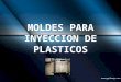 MOLDES PARA INYECCION DE PLASTICO.ppt