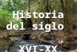 Historia Del Siglo XVI XX